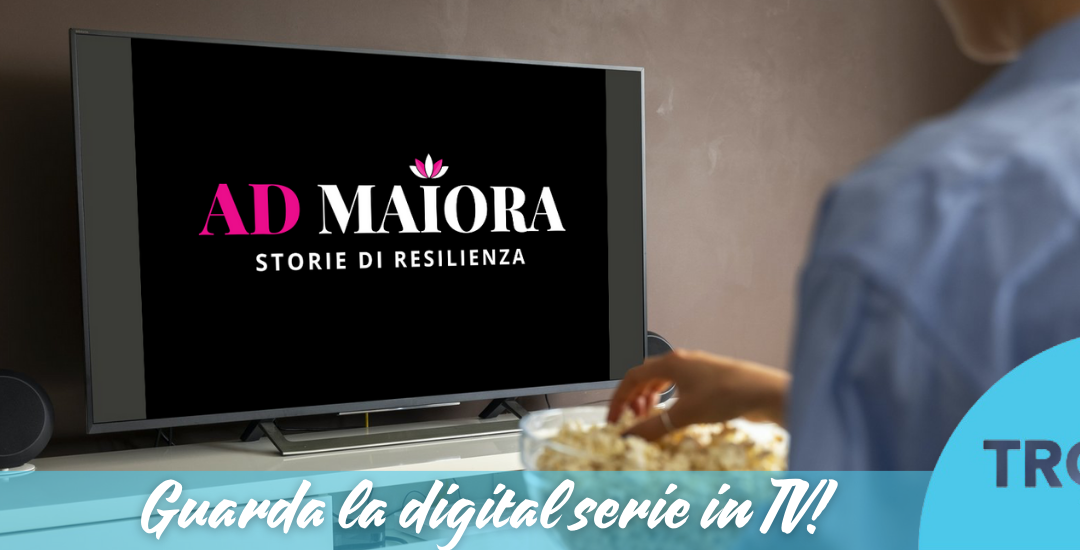 AD MAIORA in TV e al Cinema: va in onda la resilienza