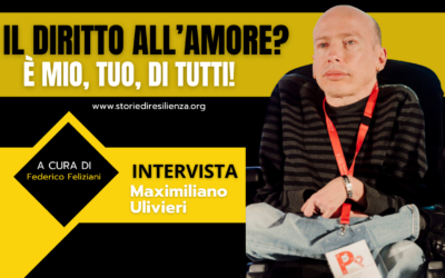 Disabilità e inclusione, Maximiliano Ulivieri: Il diritto all’amore è di tutti